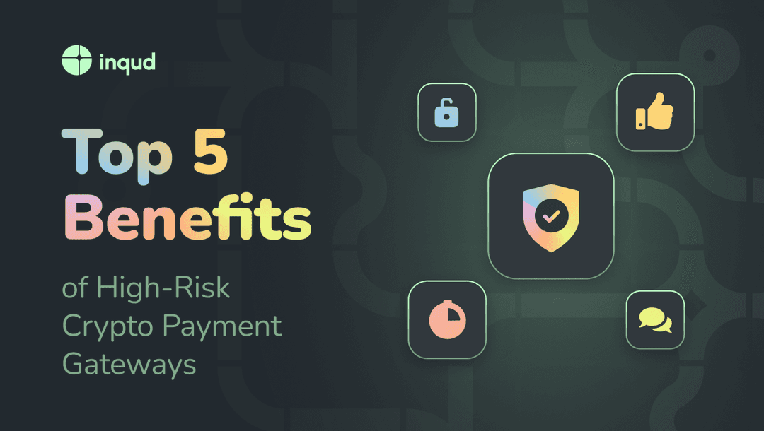 Top 5 Benefits of High-Risk Crypto Payment Gateways