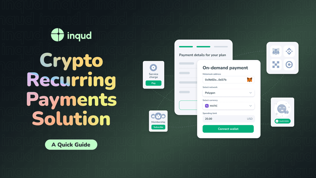 Inqud’s Crypto Recurring Payments Solution: A Quick Guide For Merchants