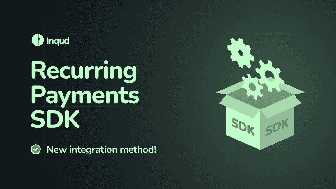 New feature: Inqud’s Recurring Payments SDK explained