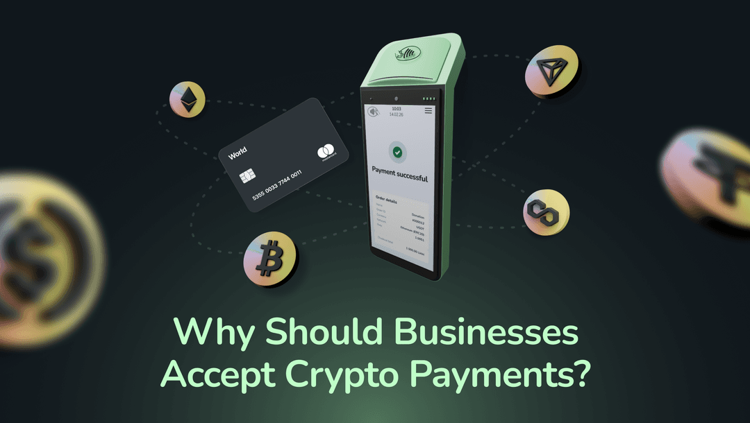 Why Should Businesses Accept Crypto Payments?
