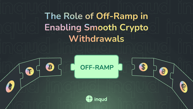 The Role of Off-Ramp in Enabling Smooth Crypto Withdrawals