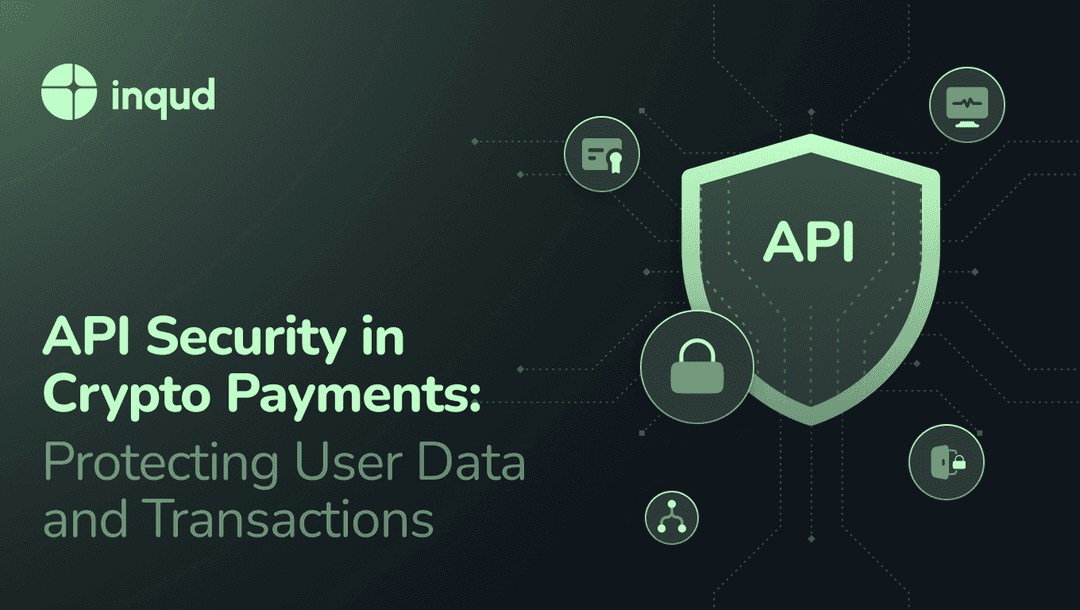 API Security in Crypto Payments: Protecting User Data and Transactions