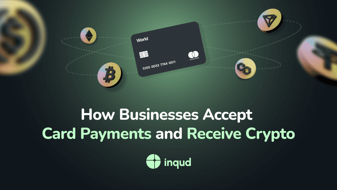 Fiat-to-Crypto Payments: How Businesses Accept Card Payments and Receive Crypto